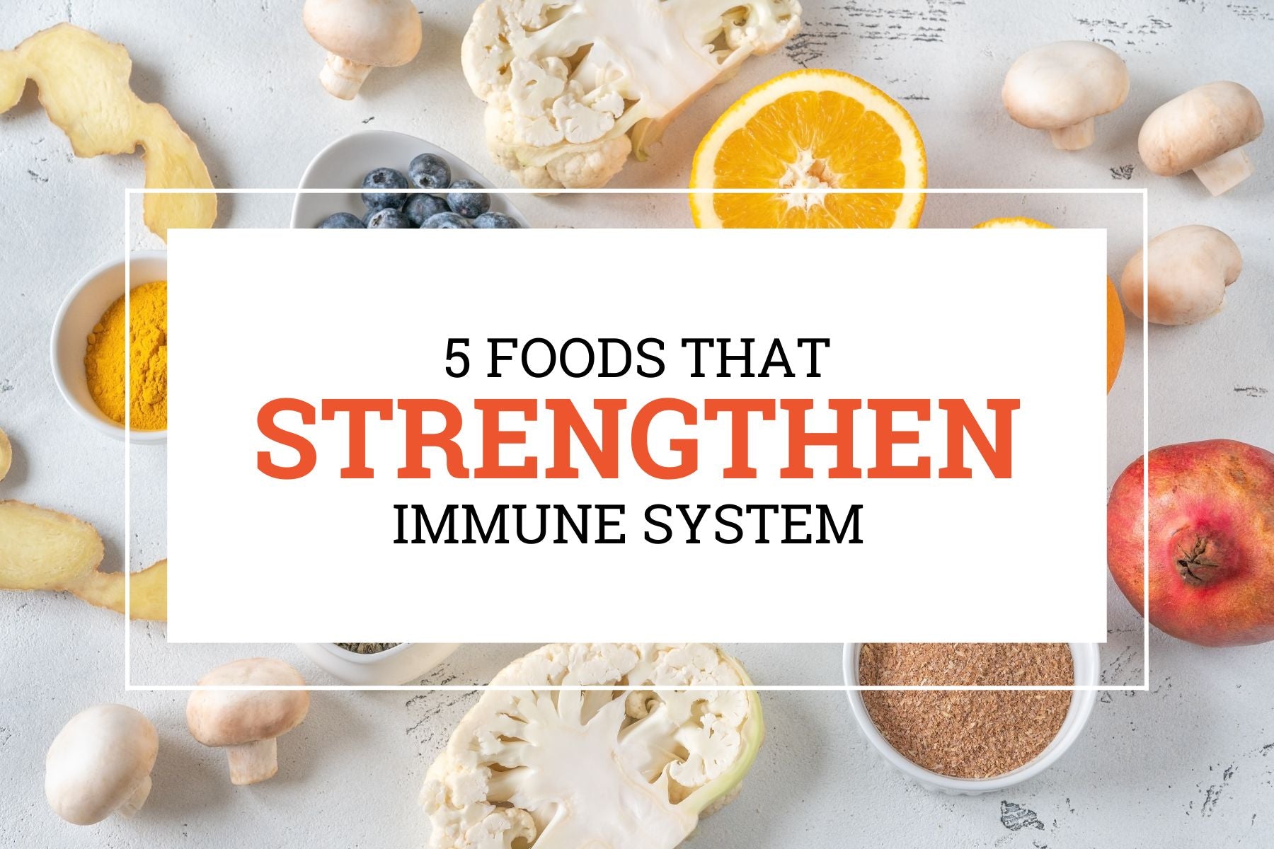 5 Foods That Naturally Support a Healthy Immune System