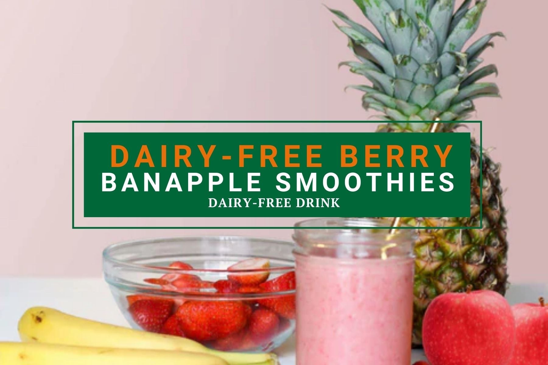 Dairy-Free Berry Banapple Smoothies