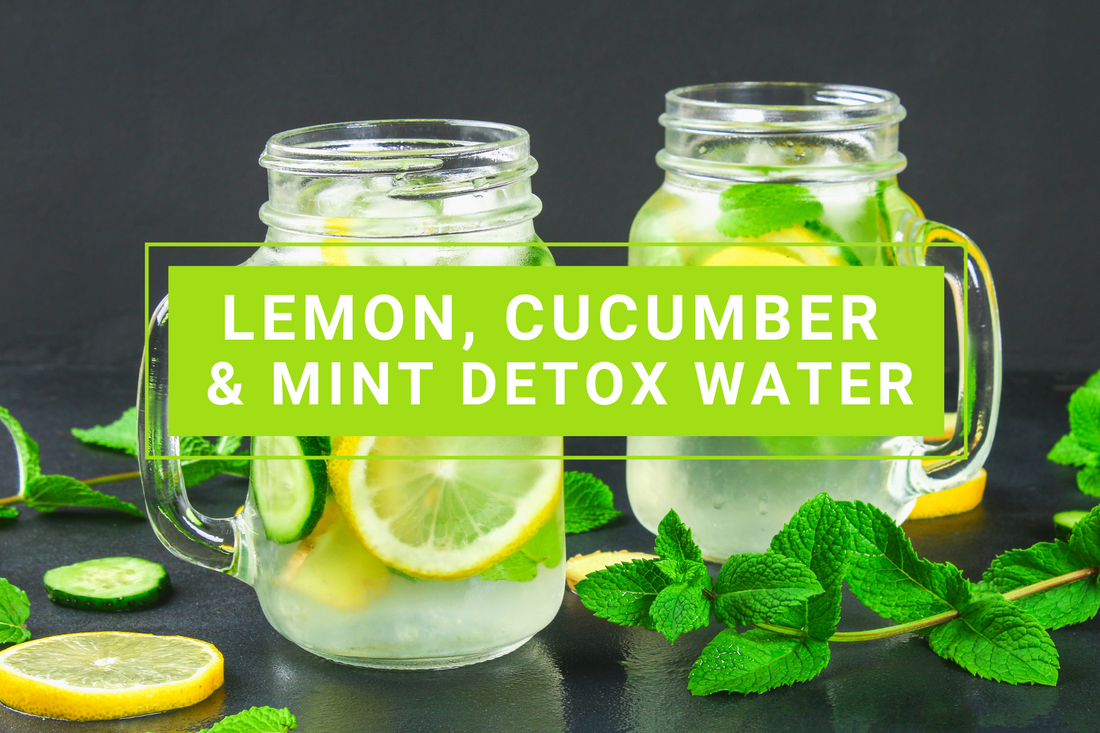 Lemon, Cucumber & Mint Detox Water
