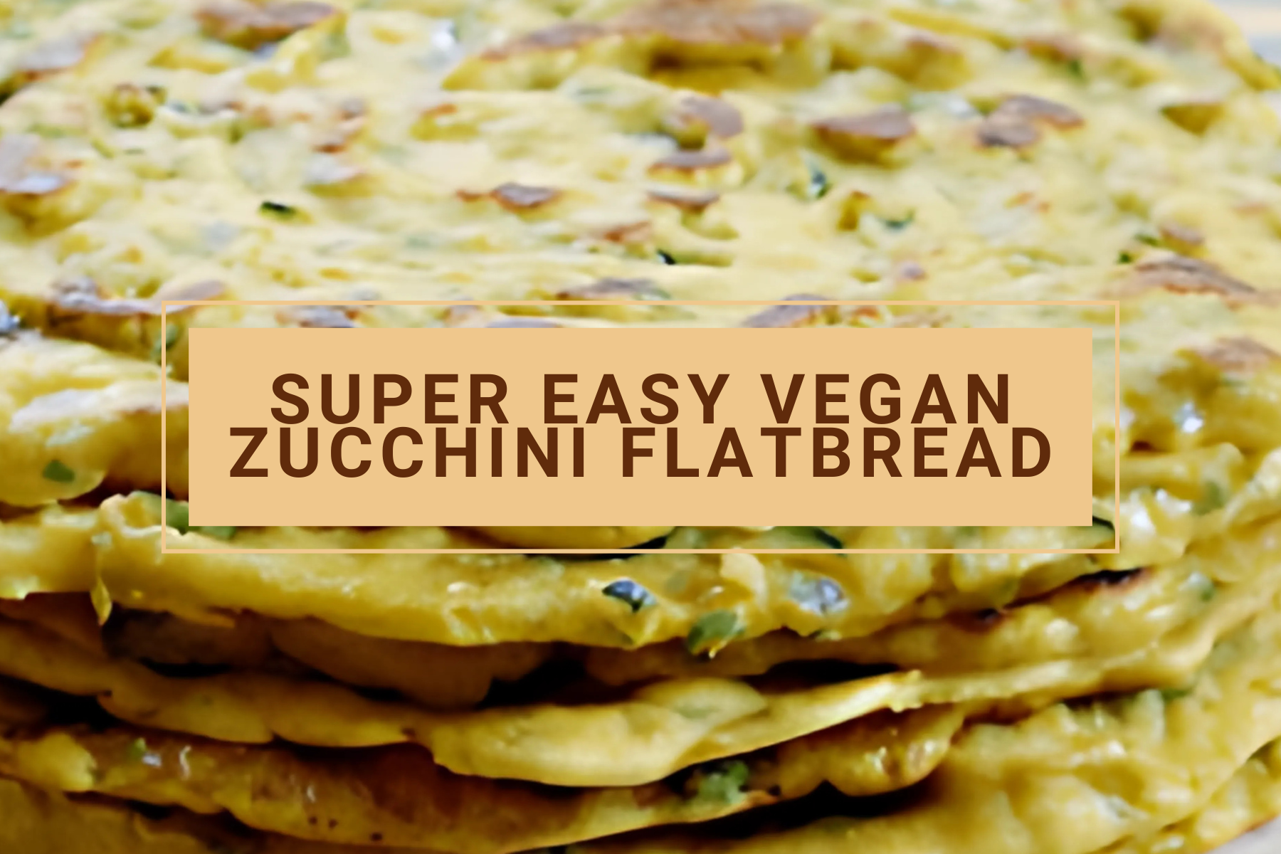 Super Easy Vegan & Gluten Free Zucchini Flatbread