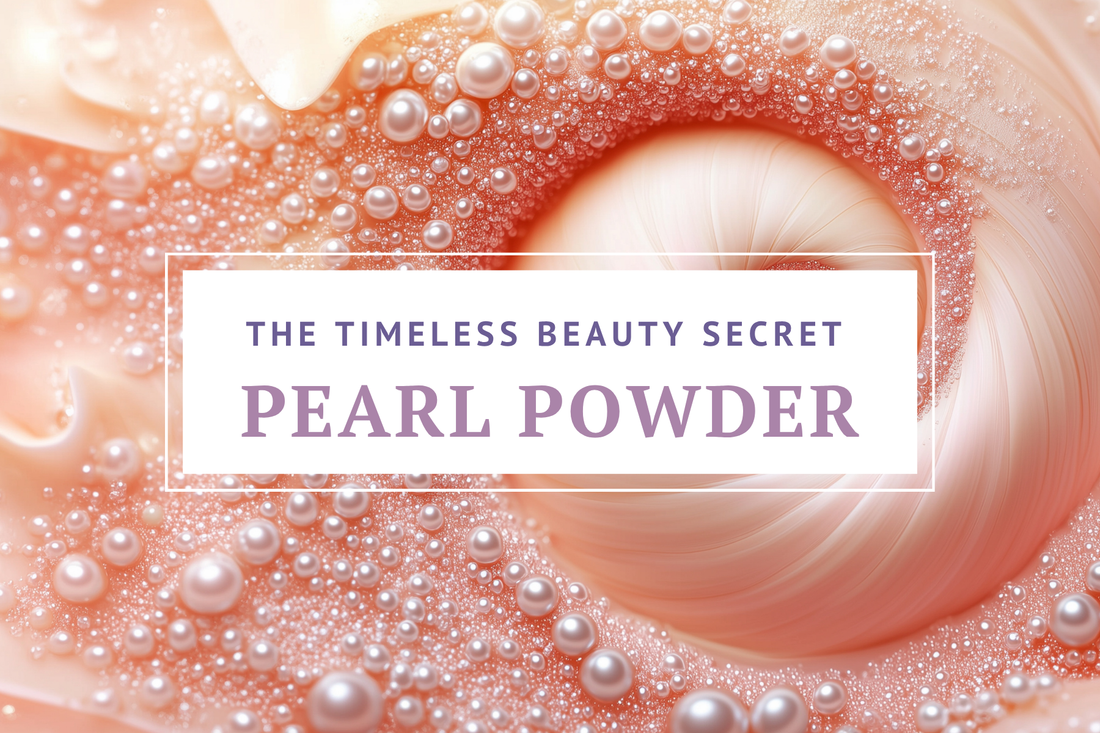 The Timeless Beauty Secret of Nourishing Nutrients Pearl Powder