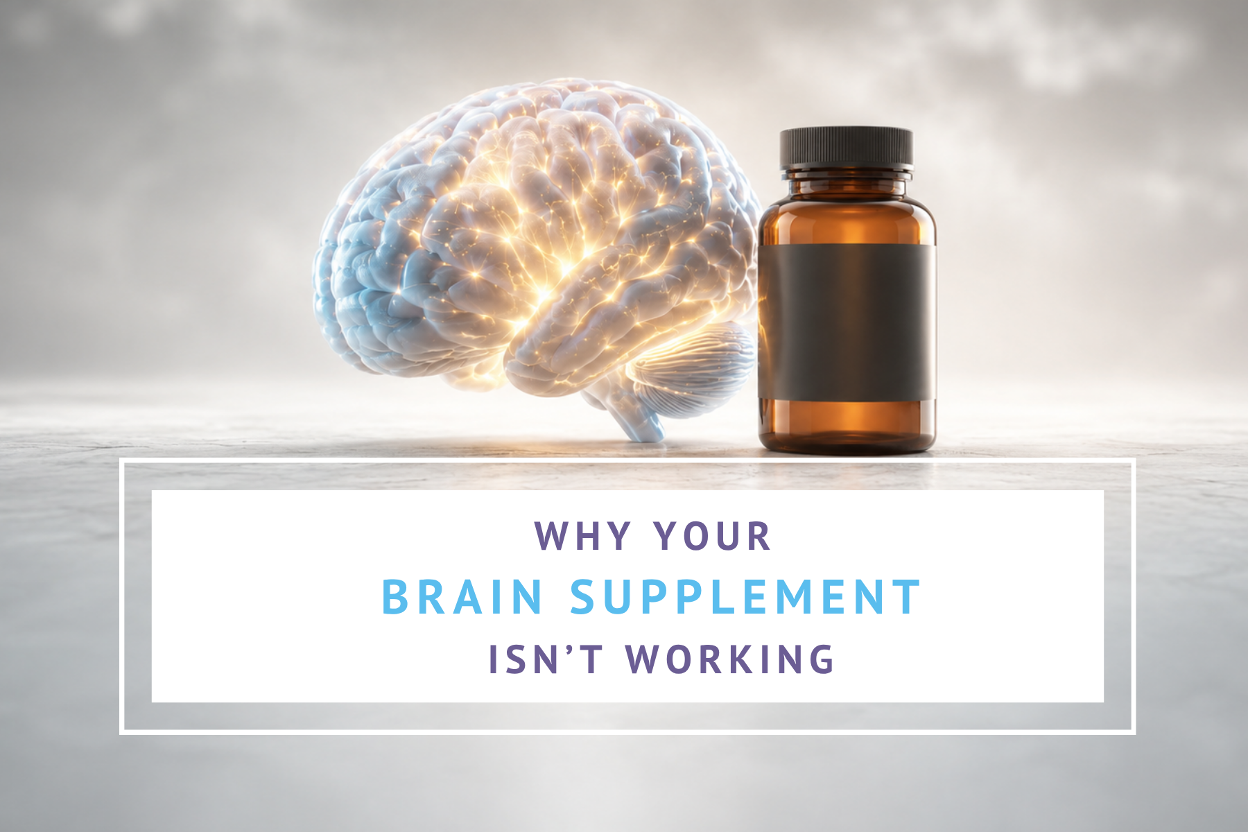 Why Your Brain Supplement Isn't WorkingThe Missing Nutrients That Make (or Break) Mental Clarity