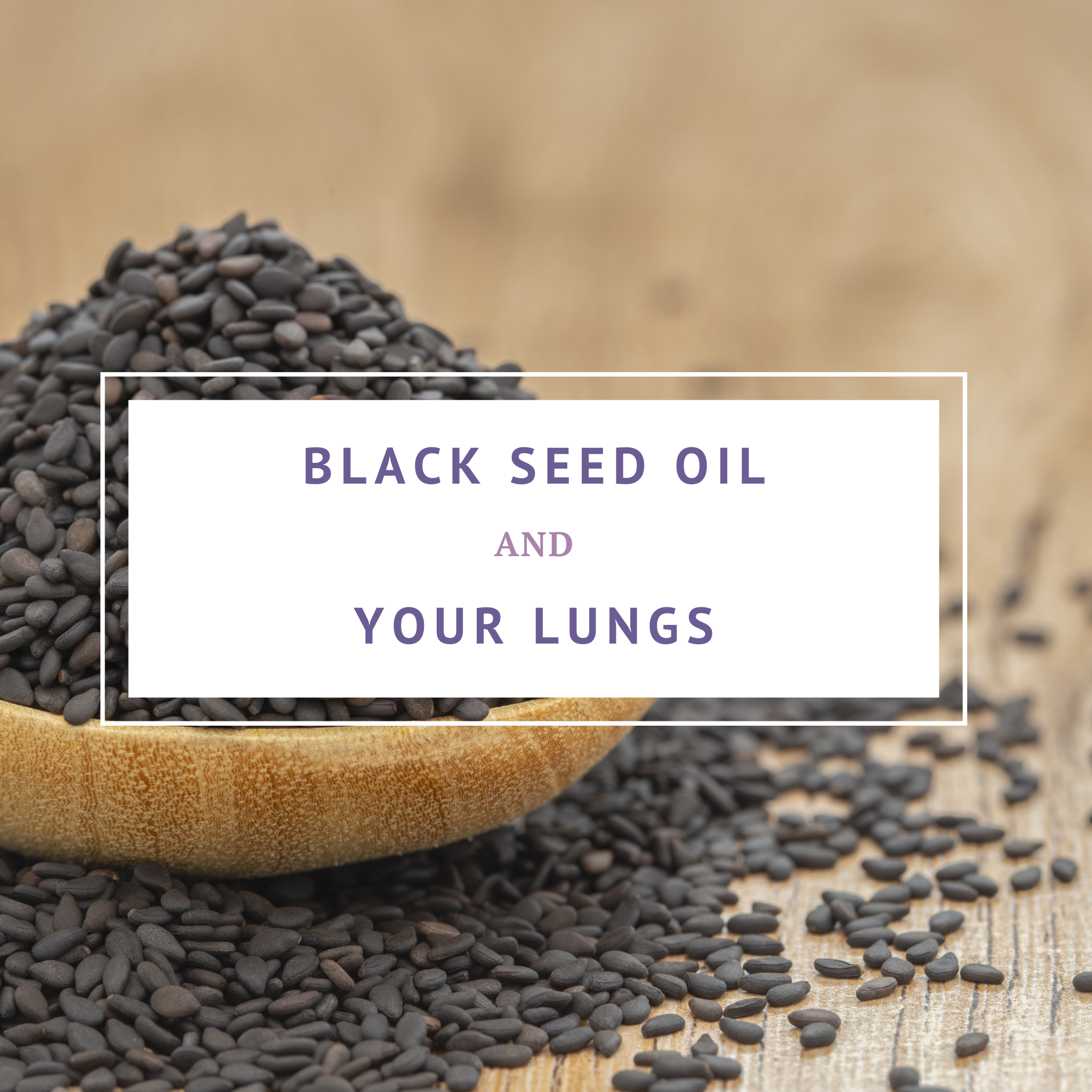 Black Seed Oil and Your Lungs