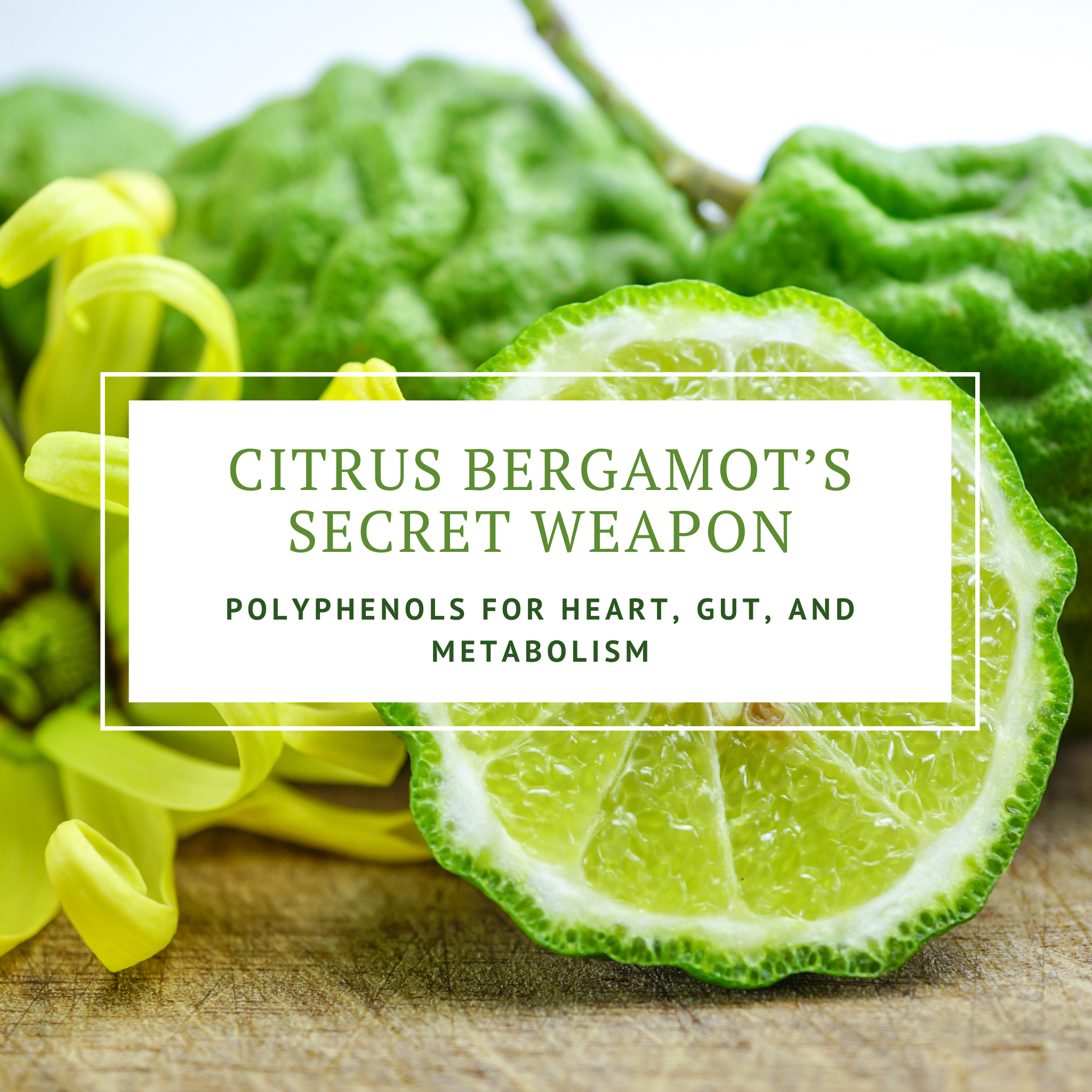 Citrus Bergamot's Secret Weapon: Polyphenols for Heart, Gut, and Metabolism