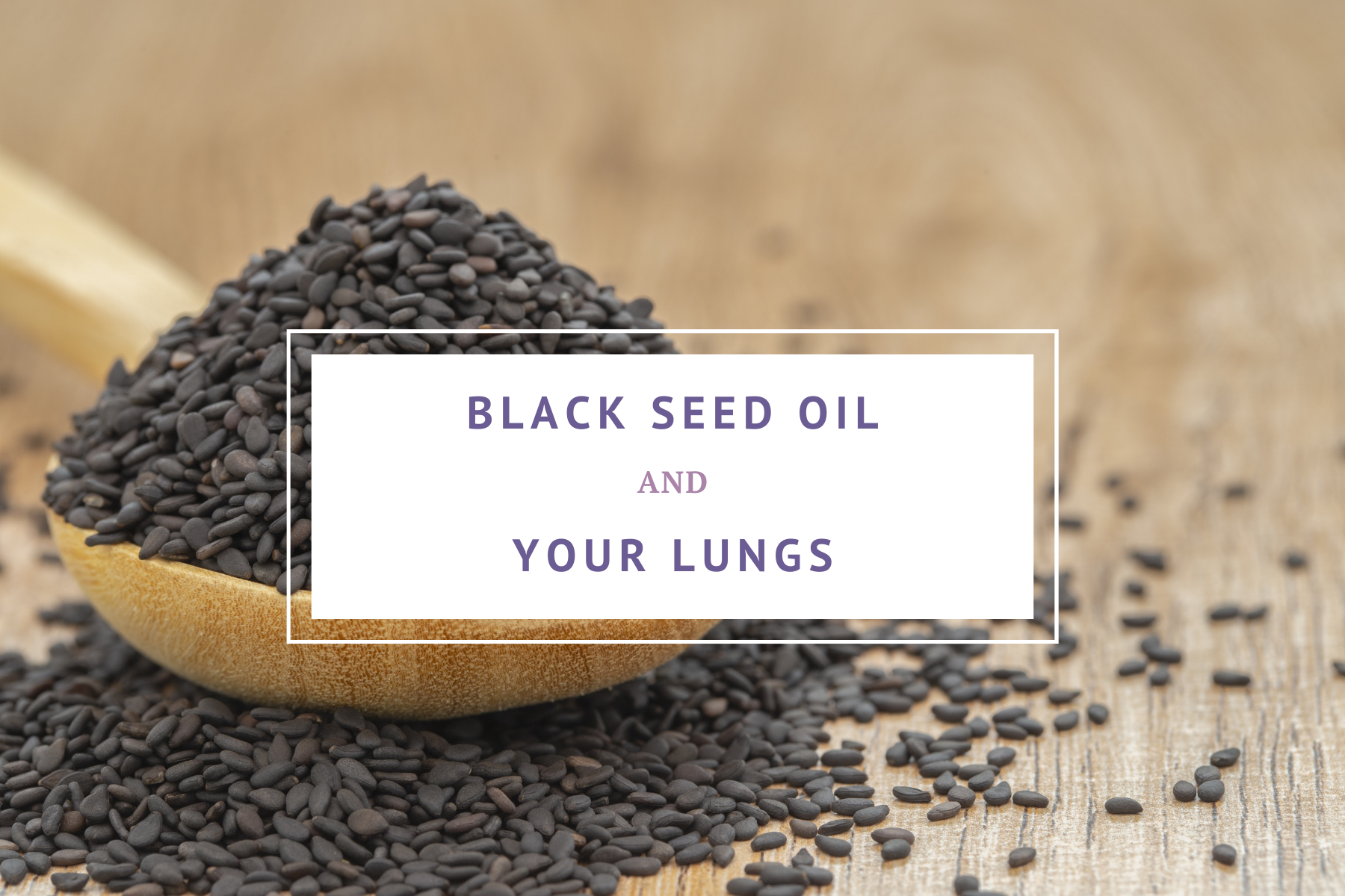 organic nourishing nutrients black seed oil and your lung health
