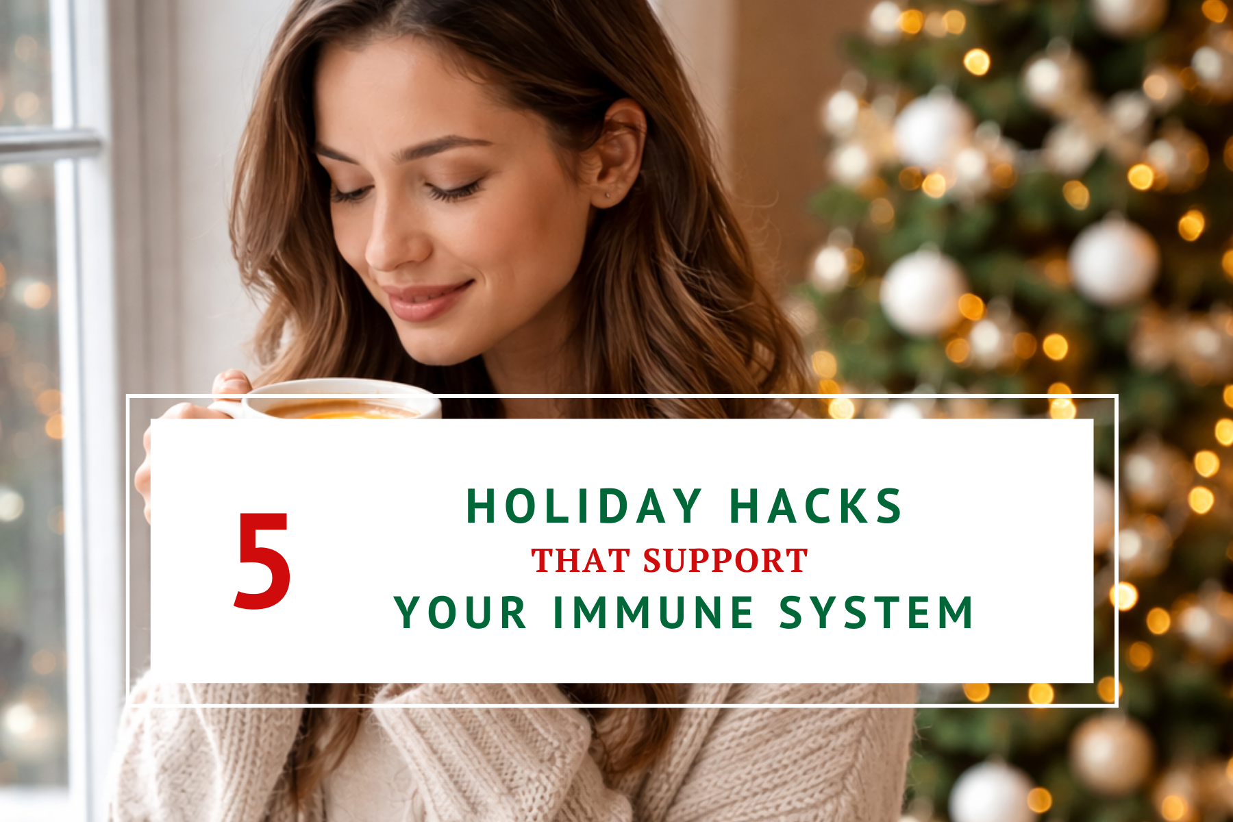 5 Holiday Hacks That Support Your Immune System