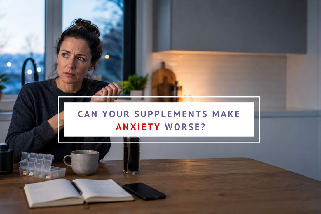 Can your supplements make anxiety worse?