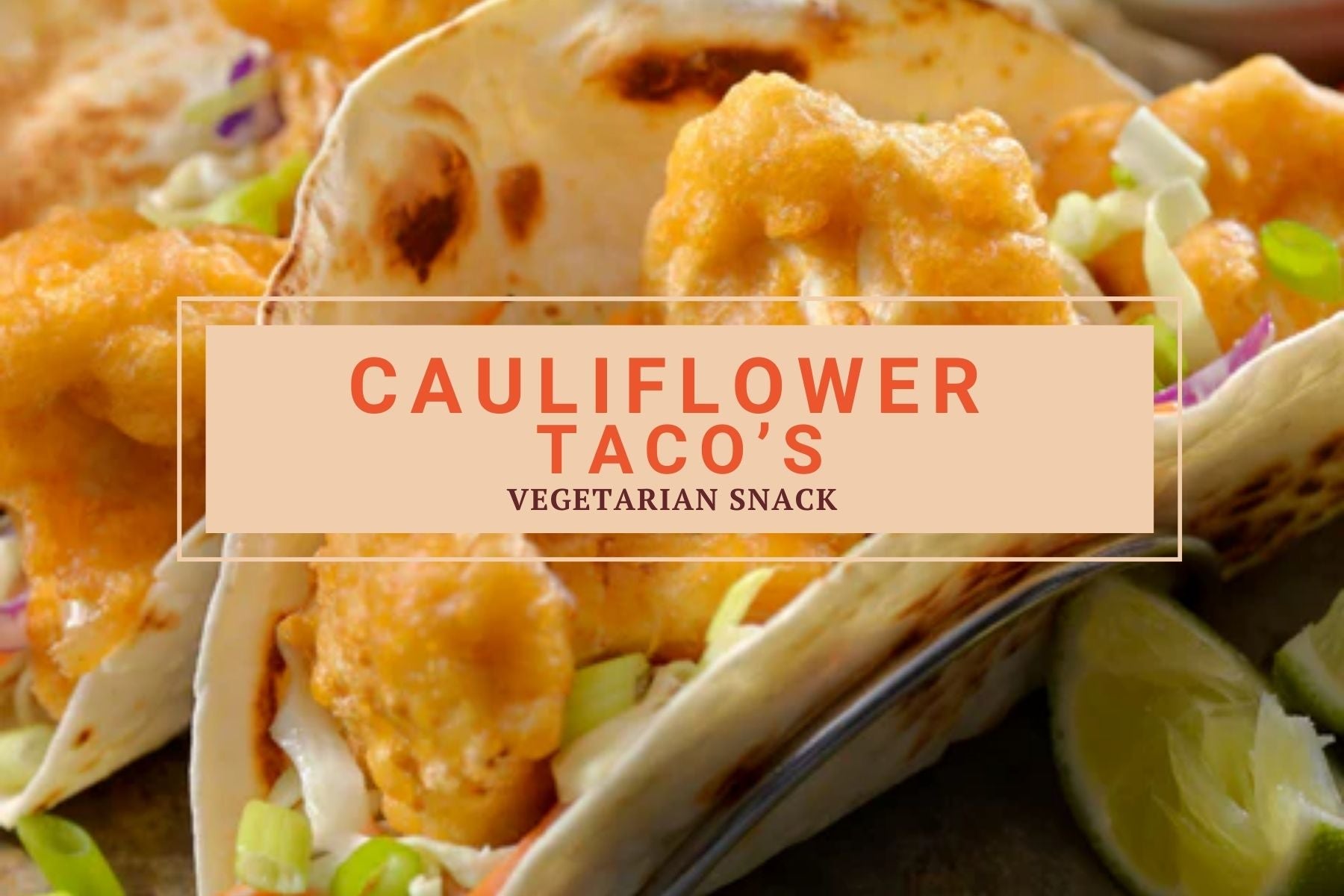 Cauliflower Taco’s