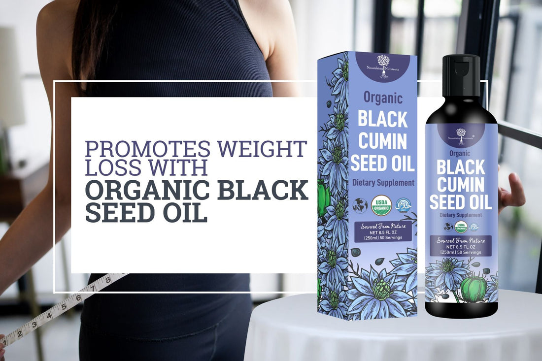 Promotes Weight Loss with Organic Black Seed Oil