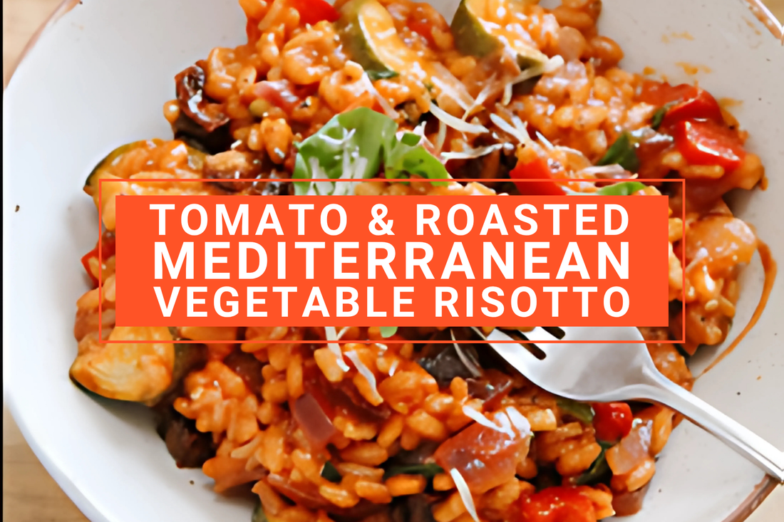 Tomato & Roasted Mediterranean Vegetable Risotto