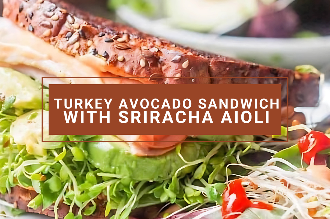 Turkey Avocado Sandwich with Sriracha Aioli