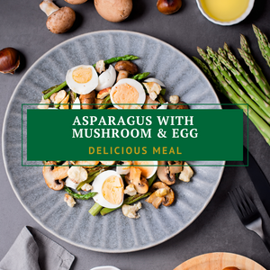 Asparagus with Mushroom and Egg