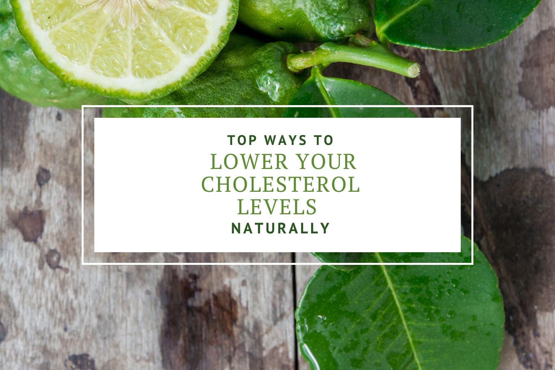 Top Ways To Lower Your Cholesterol Levels Naturally
