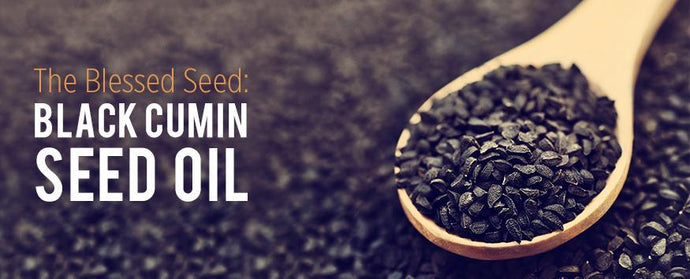 The Blessed Seed: Black Cumin Seed Oil