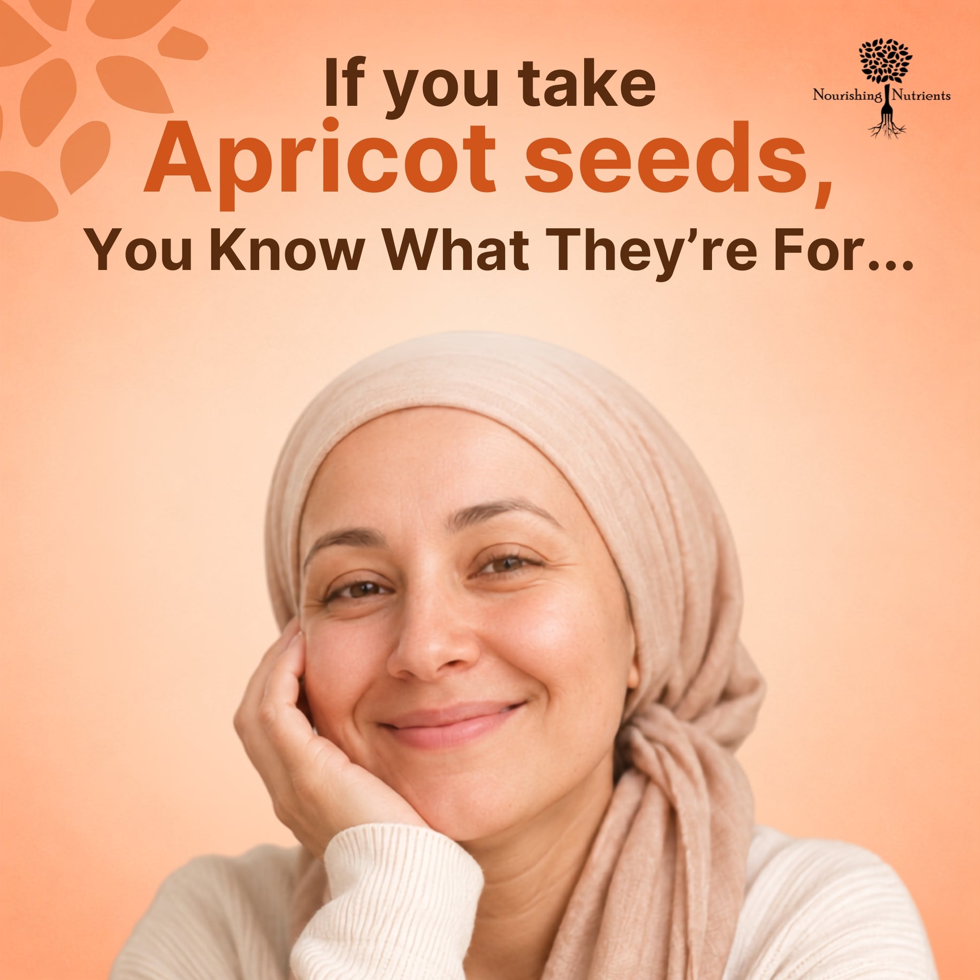 A smiling woman wearing a beige headscarf and white sweater poses against a peach background with the text 'If you take Apricot seeds, You Know What They're For. b17 apricot seeds organic capsules, vitamin b17 apricot seeds organic capsules, apricot seed capsules, apricot seed extract, apricot seeds for cancer organic pills, vitamin b-17 apricot seed extract capsules, apricot seed powder organic, b 17 vitamin 500mg apricot seeds organic, apricot power b17 amygdalin capsules, apricot powder, b17 apricot seed