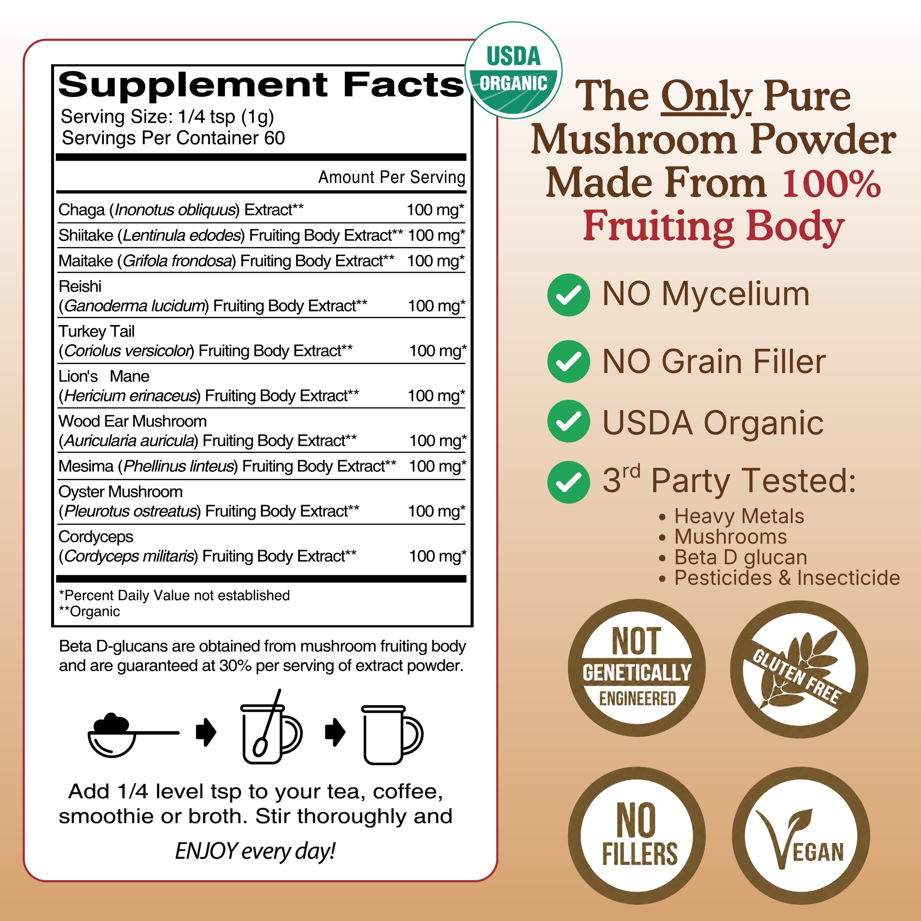 Supplement Facts panel listing ten organic mushroom extracts, including chaga, reishi, lion’s mane, cordyceps, and turkey tail. The image also highlights USDA Organic certification, third-party testing, and a 100% fruiting body formula with no fillers.
mushroom powder; psilocybin mushroom; mushroom blend powder