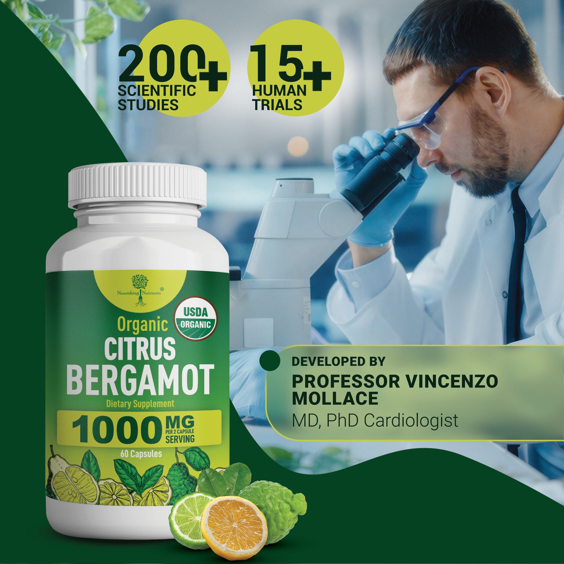 Nourishing Nutrients Organic Citrus Bergamot supplement graphic features a 1000 mg bottle with bergamot fruit and a lab scientist using a microscope. The image highlights USDA organic certification, 200+ scientific studies, 15+ human trials, and development by Professor Vincenzo Mollacluma nutrition citrus bergamot
naringenin
secret element citrus bergamot extract 1000mg
bergamot cholesterol support
durable heart bergamot
cl balance supplement for cholesterol
italian bergamot supplement for high cholesterol